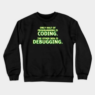 Funny Programmer Debugging TShirt Crewneck Sweatshirt